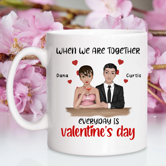 Everyday is Valentines Day Couples Mug